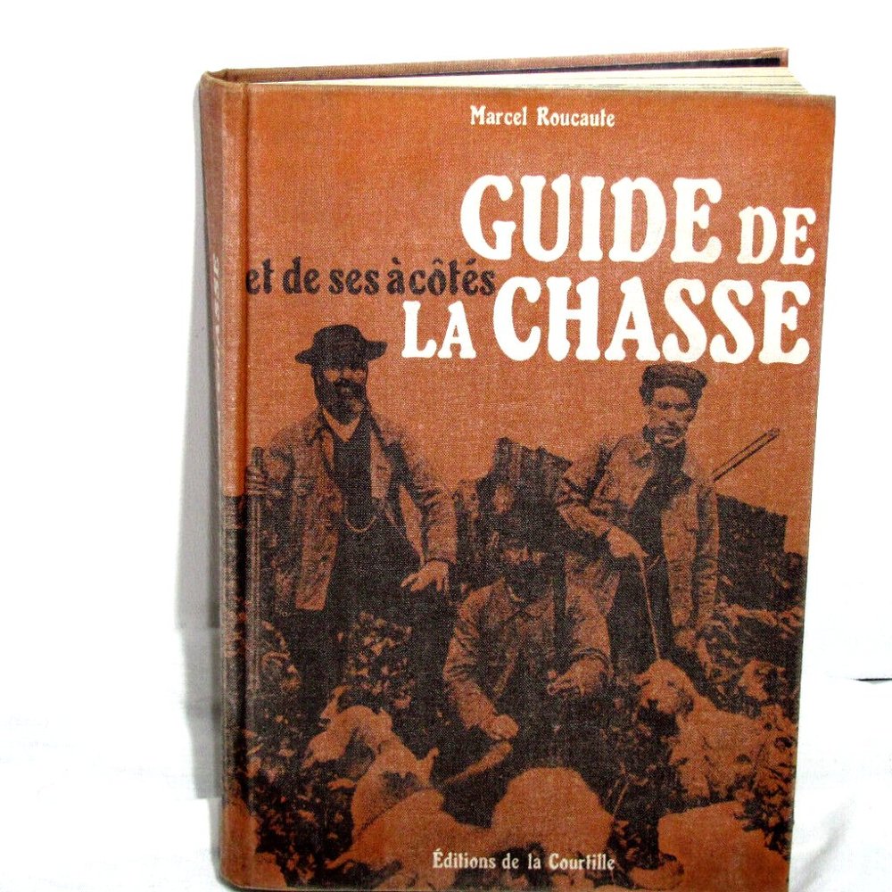 Marcel Roucaule - Guide De La Chasse Et De Ses A Cotés Livre French